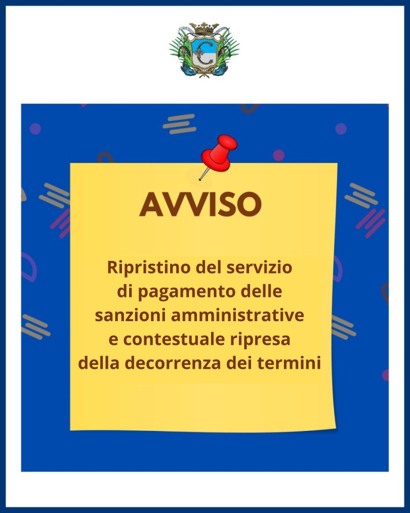 Ripristino del servizio di pagamento delle sanzioni amministrative e contestuale ripresa della decorrenza dei termini.
